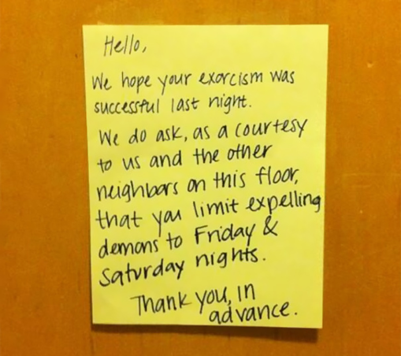 A note asks a neighbor to limit their exorcisms to the weekend.